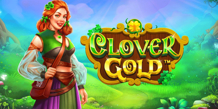 Strategi Jackpot Slot Clover Gold Yang Tidak Banyak Orang Tahu