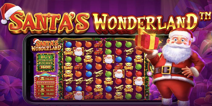 Tips Cerdas Menang Besar Slot Santa’s Wonderland